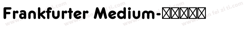 Frankfurter Medium字体转换